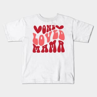 One Loved mama Valentines Day Gift Kids T-Shirt